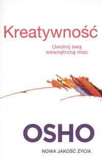 Kreatywność. Uwolnij swą wewnętrzną moc - Osho - książka