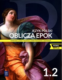 Oblicza epok Język polski 1 Podręcznik Część 2 Zakres podstawowy i rozszerzony - Chemeprek Dariusz, Kalbarczyk Adam, Trześniowski Dariusz - książka