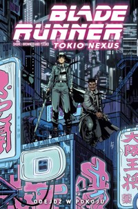 Blade Runner. Tokio Nexus. Tom 1. Odejdź w pokoju -  - książka