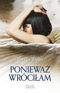 Ponieważ wróciłam - Justyna Wydra - ebook + książka