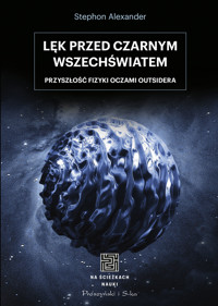 Na ścieżkach nauki. Lęk przed czarnym wszechświatem. Przyszłość fizyki oczami outsidera - Stephon Alexander - ebook + książka