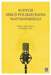 Audycje Sekcji Polskiej Radia Watykańskiego - Adamowski Janusz, Kuźmina Dariusz, Woźniak-Kasperek Jadwiga - książka