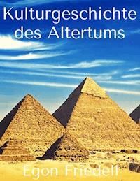 Kulturgeschichte des Altertums - Egon Friedell - ebook