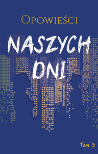Opowieści naszych dni. Tom 3 - Anna Magosz, Marek Biegalski, Władysława Magiera, Jaans, Michał Karpowicz - książka