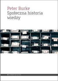 Społeczna historia wiedzy - Peter Burke - książka