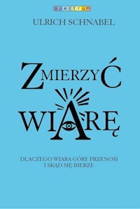 Zmierzyć wiarę - Urlich Schnabel - książka