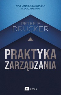 Praktyka zarządzania - Drucker Peter F. - książka