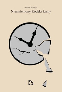 Niezmieniony Kodeks karny. Niekonstytucyjność vacatio legis nowelizacji Kodeksu karnego z 7 lipca 2022 r. i jej konsekwencje prawne - prof. UJ Mikołaj Małecki - ebook