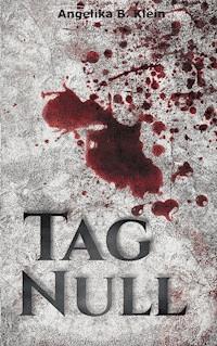 Tag Null - Angelika B. Klein - ebook
