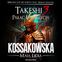 Takeshi 3. Pałac umarłych - Maja Lidia Kossakowska - ebook + audiobook