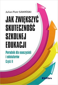 Jak zwiększyć skuteczność szkolnej edukacji - Sawiński Piotr Julian - książka