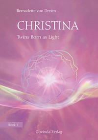 Christina, Book 1: Twins Born as Light - Bernadette von Dreien - ebook