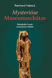 Mysteriöse Museumsschätze - Reinhard Habeck - ebook