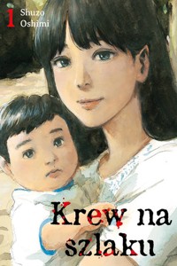 Krew na szlaku 1 - Oshimi Shuzo - książka