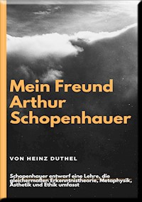 Mein Freund Arthur Schopenhauer - Heinz Duthel - ebook