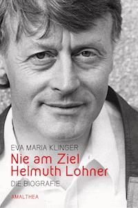 Nie am Ziel. Helmuth Lohner - Eva Maria Klinger - ebook