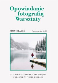 Opowiadanie fotografią Warsztaty - Finn Beales - książka