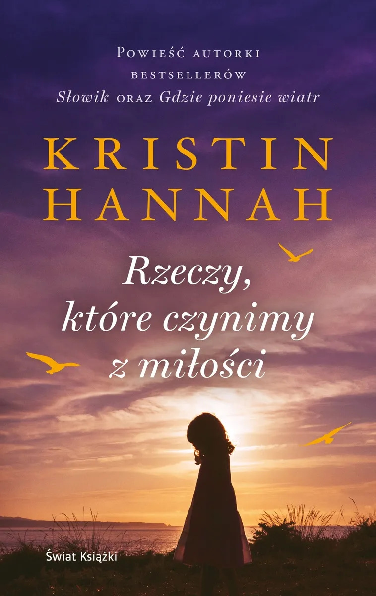 Rzeczy, które czynimy z miłości (barwione brzegi) - Kristin Hannah - książka