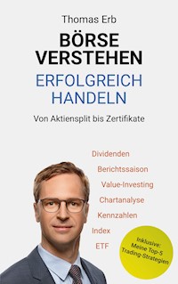 Börse verstehen Erfolgreich handeln - Thomas Erb - ebook