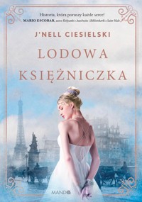 Lodowa księżniczka - Ciesielski J'nell - ebook + książka
