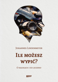Ile możesz wypić? O nałogach i ich leczeniu - Lindenmeyer Johannes - ebook
