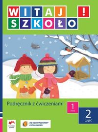 Witaj szkoło! 1 Podręcznik z ćwiczeniami Część 2 - Korcz Anna - książka