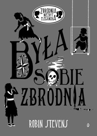 Była sobie zbrodnia. Zbrodnia niezbyt elegancka - Robin Stevens - audiobook