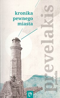 Kronika pewnego miasta - Pandelis Prevelakis - książka