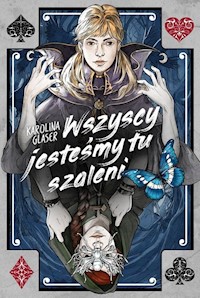 Wszyscy jesteśmy tu szaleni - Glaser Karolina - książka