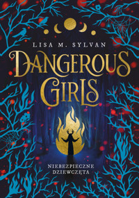 Dangerous Girls. Niebezpieczne dziewczęta (barwione brzegi) - Lisa M. Sylvan - książka