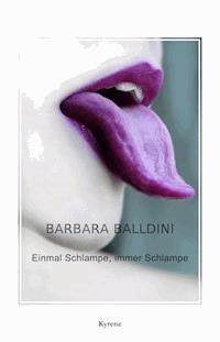 Einmal Schlampe, immer Schlampe - Barbara Balldini - ebook