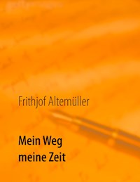 Mein Weg, meine Zeit - Frithjof Altemüller - ebook