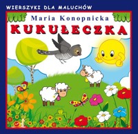 Kukułeczka. Wierszyki dla maluchów - Maria Konopnicka - książka