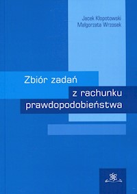 Zbiór zadań z rachunku prawdopodobieństwa - Kłopotowski Jacek, Wrzosek Małgorzata - książka