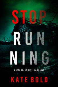 Stop Running (A Beth Drake FBI Suspense Thriller—Book Two) - Kate Bold - ebook