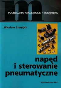 Napęd i sterowanie pneumatyczne - Szenajch Wiesław - książka