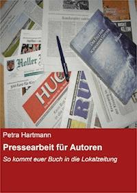 Pressearbeit für Autoren - Petra Hartmann - ebook