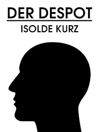 Der Despot - Isolde Kurz - ebook