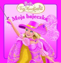 Moja bajeczka Barbie i trzy Muszkieterki -  - książka