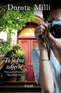 To jedno zdjęcie - Dorota Milli - ebook + audiobook + książka