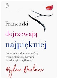 Francuzki dojrzewają najpiękniej - Desclaux Mylène - książka