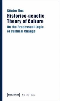 Historico-genetic Theory of Culture - Günter Dux - ebook