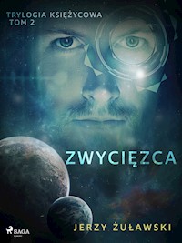 Trylogia Księżycowa. Trylogia księżycowa 2: Zwycięzca - Jerzy Żuławski - ebook + audiobook