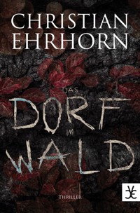 Das Dorf im Wald - Christian Ehrhorn - ebook