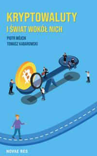 Kryptowaluty i świat wokół nich - Piotr Wójcik - ebook