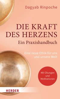 Die Kraft des Herzens - Ein Praxishandbuch - Dagyab Kyabgön Rinpoche - ebook