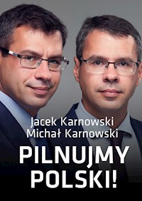 Pilnujmy Polski - Karnowski Jacek, Karnowski Michał - książka
