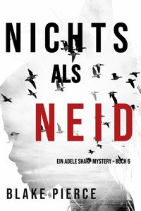 Nichts als Neid (Ein Adele Sharp Mystery – Buch 6) - Blake Pierce - ebook