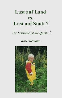 Lust auf Land vs. Lust auf Stadt? - Karl Niemann - ebook