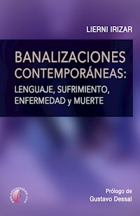 Banalizaciones contemporáneas: lenguaje, sufrimiento, enfermedad y muerte - Lierni Irizar - ebook